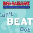 Can’t Beat Bob