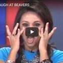 Anchors Laugh Hysterically At Segment On Beavers